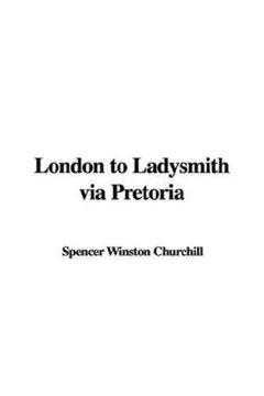 London to Ladysmith via Pretoria