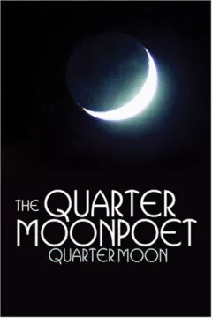 The Quarter Moon Poet