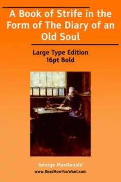 A Book of Strife in the Form of the Diary of an Old Soul (Large Print)