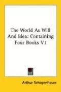 The World As Will And Idea