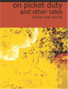 On Picket Duty, and Other Tales (Large Print Edition)
