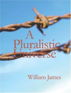 A Pluralistic Universe (Large Print Edition)
