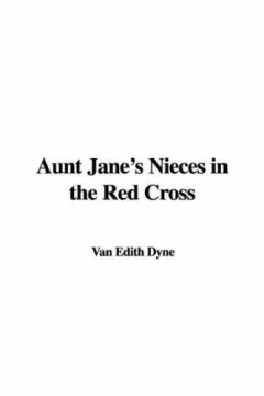 Aunt Jane's Nieces in the Red Cross
