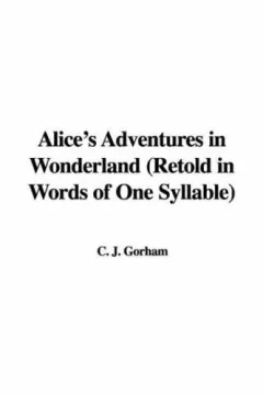 Alice's Adventures in Wonderland (Retold in Words of One Syllable)