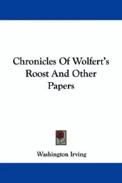 Chronicles Of Wolfert's Roost And Other Papers