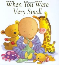 When you were very small