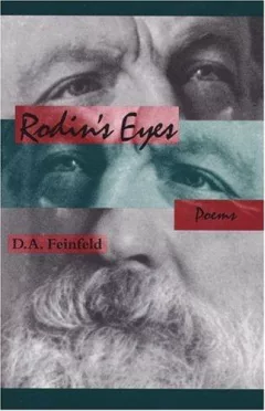 Rodin's eyes : poems / D.A. Feinfeld.