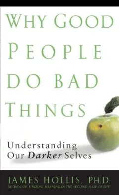 Why Good People Do Bad Things