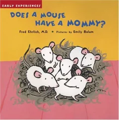 Does a mouse have a mommy?