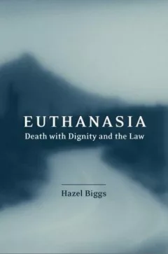 Euthanasia, death with dignity, and the law