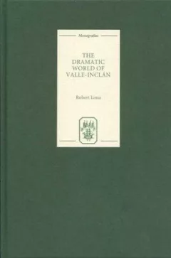 The dramatic world of Valle-Inclán