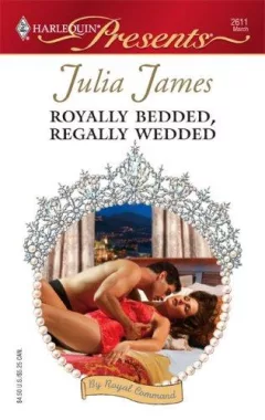 Royally Bedded, Regally Wedded (Harlequin Presents)