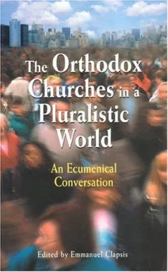 The Orthodox churches in a pluralistic world