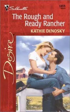 Rough And Ready Rancher (Silhoutte Desire, No 1355)