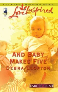 And Baby Makes Five (Mule Hollow Matchmakers #2) (Love Inspired)