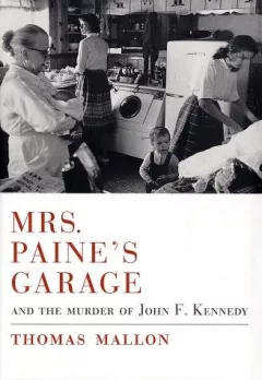 Mrs. Paine's garage and the murder of John F. Kennedy