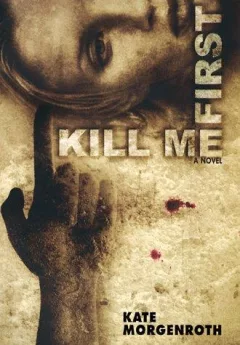Kill me first