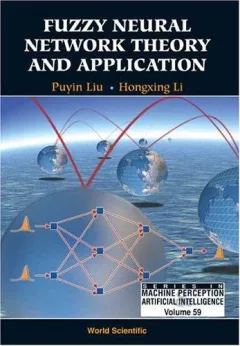 Fuzzy Neural Network Theory and Application (Series in Machine Perception and Artificial Intelligence, Vol. 59)