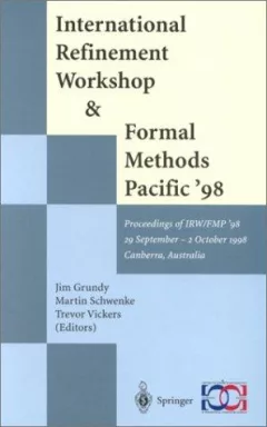 International Refinement Workshop & Formal Methods Pacific '98
