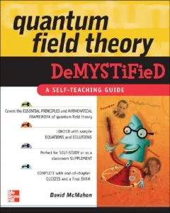 Quantum Field Theory Demystified