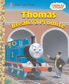 Thomas Breaks a Promise (Little Golden Book)