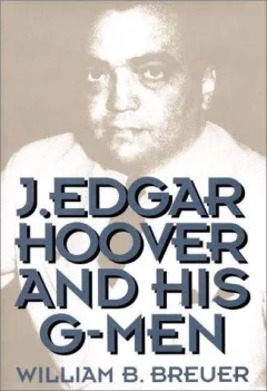 J. Edgar Hoover and his G-men