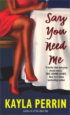 Say you need me