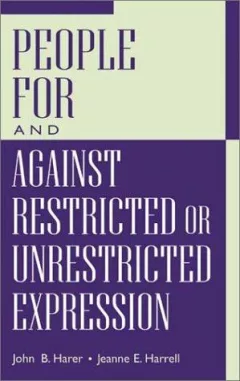 People For and Against Restricted or Unrestricted Expression: