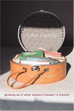 Like Family: Growing Up in Other People's Houses