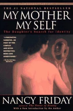 My mother/my self