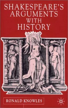 Shakespeare's arguments with history