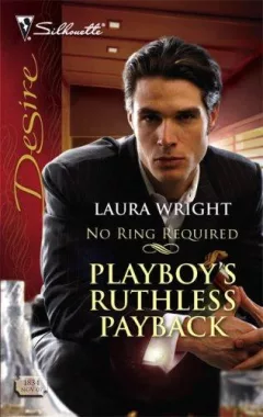 Playboy's Ruthless Payback (Silhouette Desire)