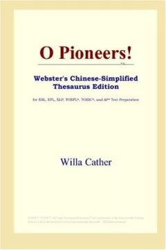 O Pioneers! (Webster's Chinese-Simplified Thesaurus Edition)