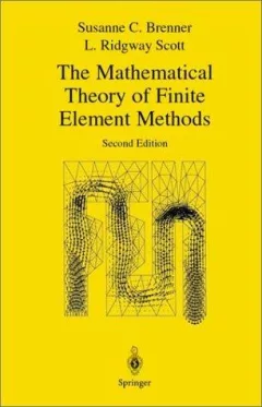 The Mathematical Theory of Finite Element Methods