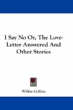 I Say No Or, The Love-Letter Answered And Other Stories