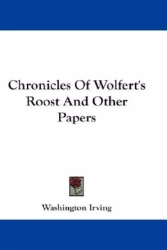 Chronicles Of Wolfert's Roost And Other Papers