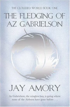 The Fledging of Az Gabrielson (The Clouded World)