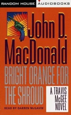 Bright Orange for the Shroud (Travis McGee Mysteries (Audio))