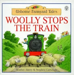 Woolly Stops the Train (Farmyard Tales Readers)