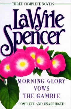 LaVyrle Spencer : Three Complete Novels