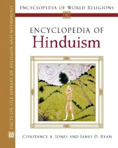 Encyclopedia Of Hinduism (Encyclopedia of World Religions)