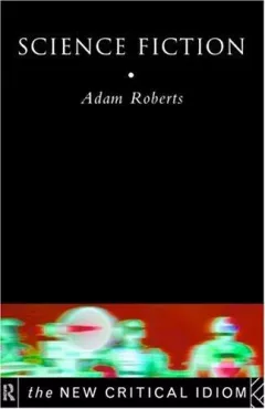 Science Fiction (The New Critical Idiom)