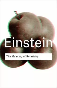 The Meaning of Relativity (Routledge Classics)