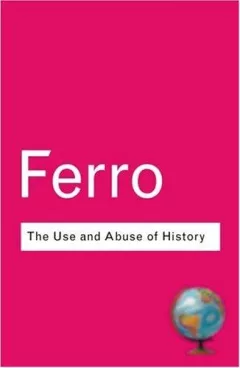 The use and abuse of history, or, How the past is taught to children