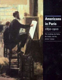 Americans in Paris 1850-1910