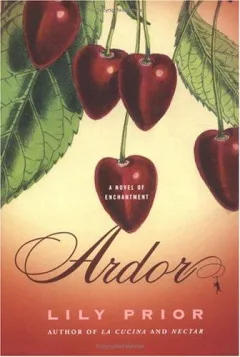 Ardor : a novel of enchantment