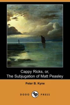 Cappy Ricks, or, The Subjugation of Matt Peasley (Dodo Press)