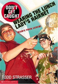 Don't get caught wearing the lunch lady's hairnet / Todd Strasser.