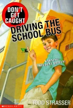 Don't get caught driving the school bus