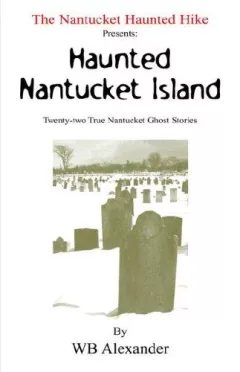 The Nantucket Haunted Hike Presents: Haunted Nantucket Island
